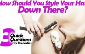 How Should You Style Your Hair Down There?